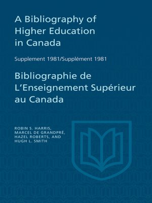 cover image of A Bibliography of Higher Education in Canada Supplement 1981 / Bibliographie de l'enseignement supérieur au Canada Supplément 1981